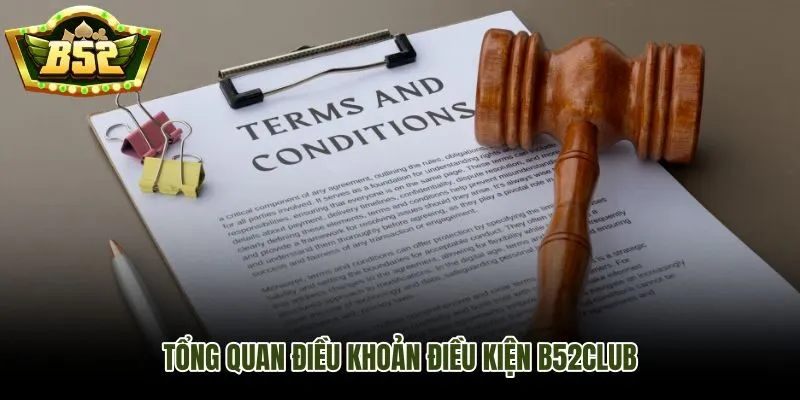 Điều khoản điều kiện B52Club - phạm vi áp dụng và thỏa thuận sử dụng chính thức